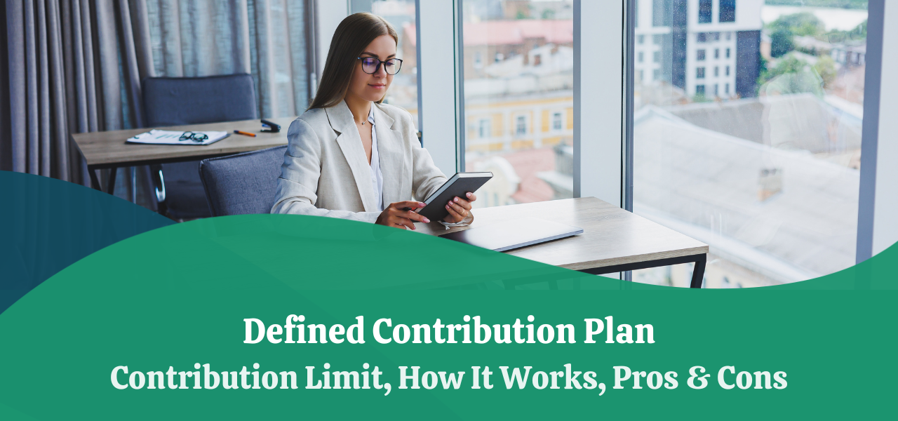 defined-contribution-plan-contribution-limit-and-pros-cons