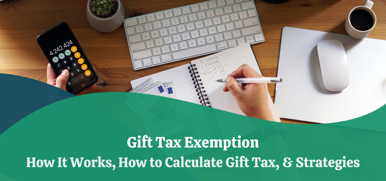 Gift Tax Exemption 2022 & 2023  How It Works, Calculation, & Strategies