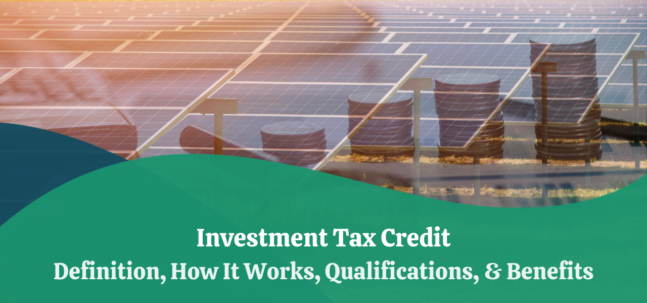 investment-tax-credit-itc-how-it-works-qualifications-benefits
