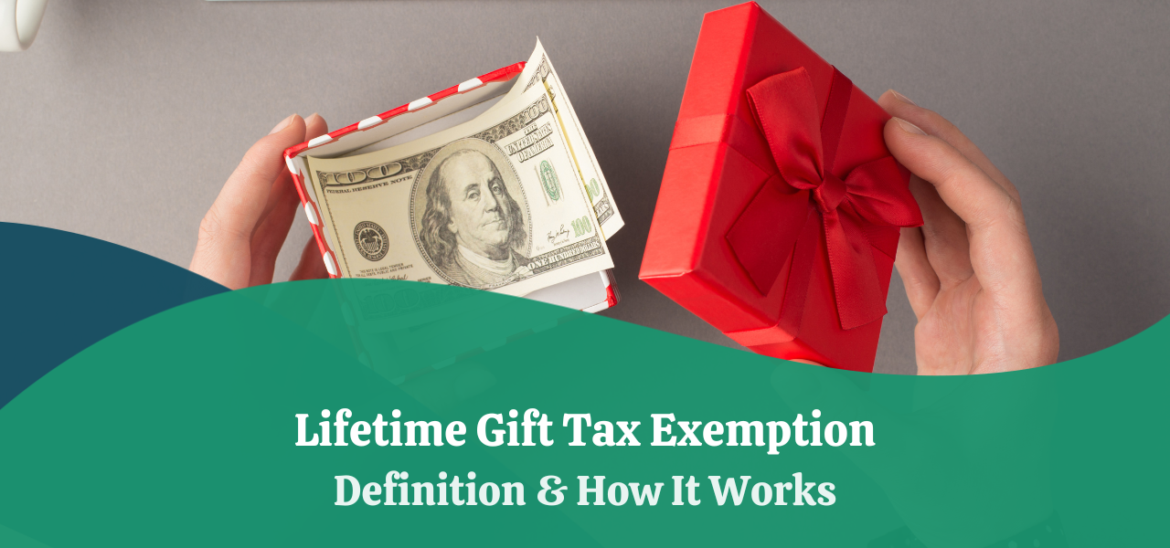 Lifetime Gift Tax Exemption 2022 & 2023 Definition & Calculation