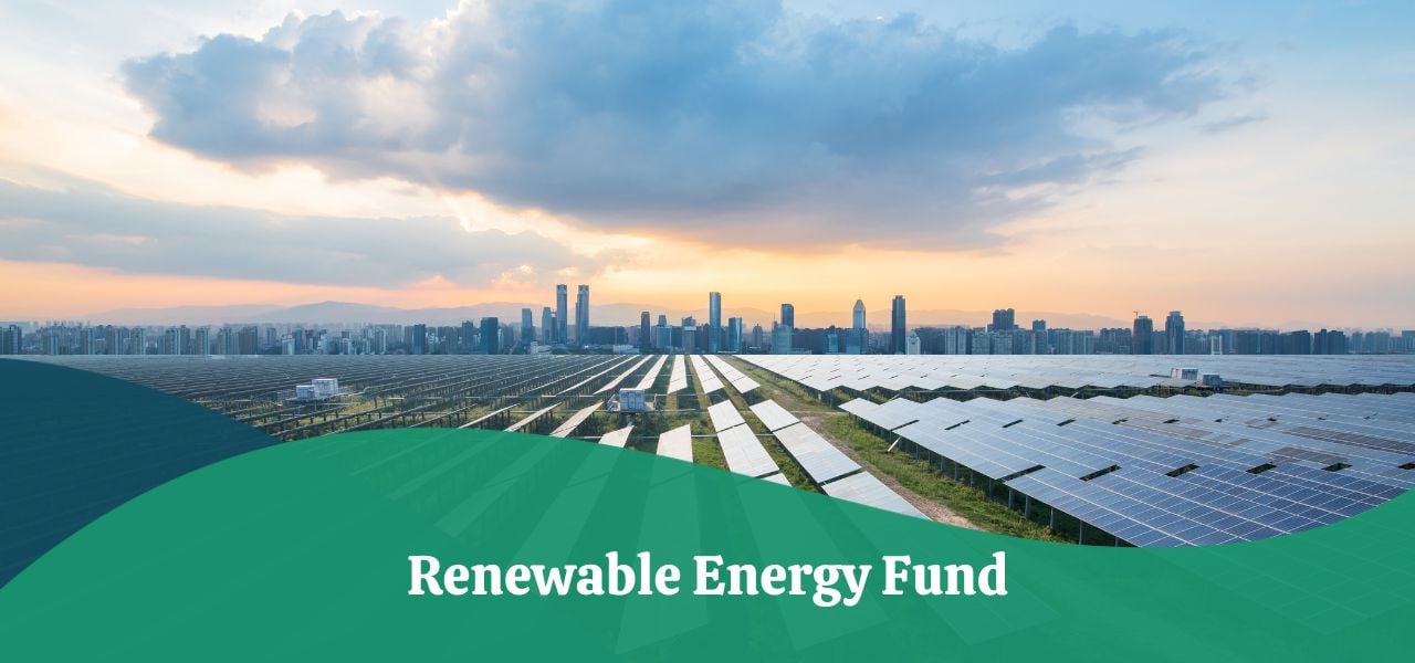 Renewable Energy Fund | Policy, Challenges & Opportunities