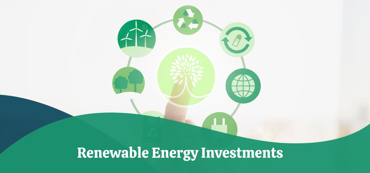 Renewable Energy Investments | Definition, Types, Pros & Cons