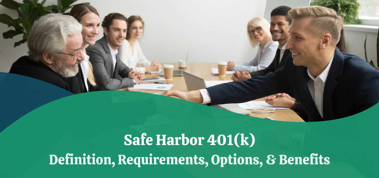 Safe Harbor 401(k) Definition, Requirements, Options, & Benefits
